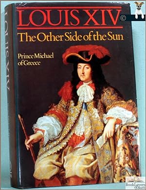 Bild des Verkufers fr Louis XIV: The Other Side of the Sun zum Verkauf von BookLovers of Bath