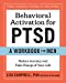 Bild des Verkufers fr Behavioral Activation for PTSD: A Workbook for Men: Reduce Anxiety and Take Charge of Your Life by Campbell PhD, Lisa, Kermath, Karie A. [Paperback ] zum Verkauf von booksXpress