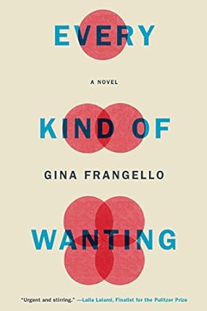 Imagen del vendedor de Every Kind of Wanting: A Novel by Frangello, Gina [Paperback ] a la venta por booksXpress