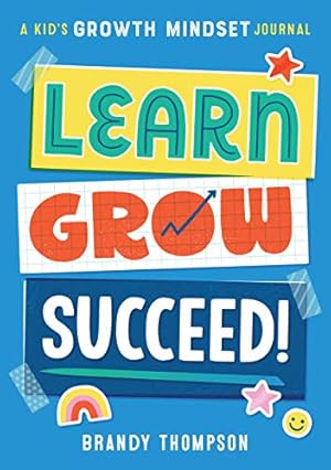 Imagen del vendedor de Learn, Grow, Succeed!: A Kids Growth Mindset Journal by Thompson, Brandy [Paperback ] a la venta por booksXpress