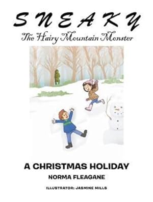 Image du vendeur pour Sneaky the Hairy Mountain Monster: A Christmas Holiday by Fleagane, Norma [Hardcover ] mis en vente par booksXpress