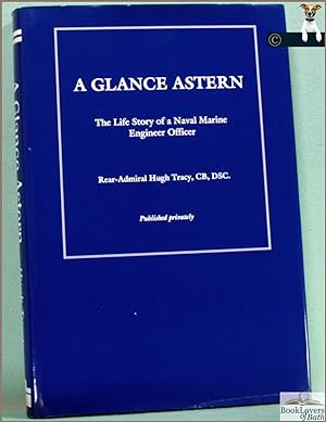 Bild des Verkufers fr A Glance Astern: The Life Story of a Naval Marine Engineer Officer zum Verkauf von BookLovers of Bath