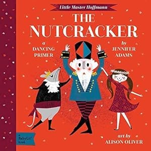 Bild des Verkufers fr Little Master Hoffmann: The Nutcracker (Babylit Dancing Primer): A BabyLit® Dancing Primer zum Verkauf von WeBuyBooks