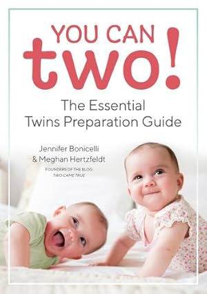 Seller image for You Can Two!: The Essential Twins Preparation Guide by Bonicelli, Jennifer, Hertzfeldt, Meghan [Paperback ] for sale by booksXpress
