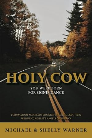Seller image for HOLY COW: YOU WERE BORN FOR SIGNIFICANCE by Warner, Michael, Warner, Shelly [Paperback ] for sale by booksXpress