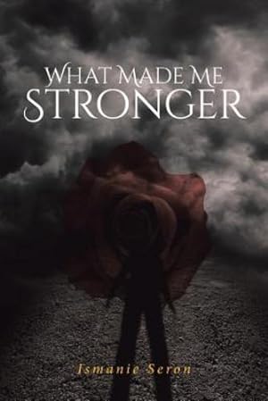 Bild des Verkufers fr What Made Me Stronger by Seron, Ismanie [Paperback ] zum Verkauf von booksXpress