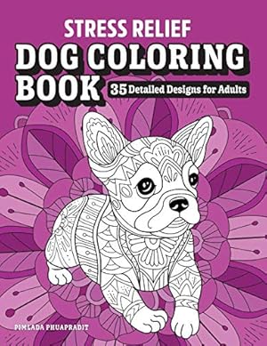 Seller image for Stress Relief Dog Coloring Book: 35 Detailed Designs for Adults [Paperback ] for sale by booksXpress
