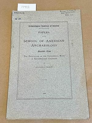 Seller image for Papers of the School of American Archaeology, Number Two, the Excavation of the Cannonball Ruins in Southwestern Colorado ( Papers of the School of American Archaeology Number Two) for sale by Carydale Books