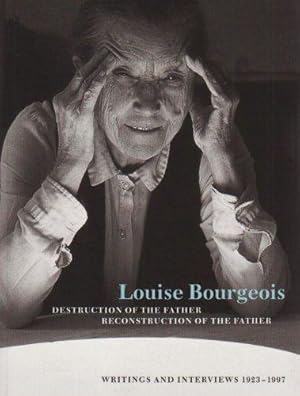 Bild des Verkufers fr Louise Bourgeois: Destruction of the Father/Reconstruction of the Father: Writings and Interviews 1923 - 1997 zum Verkauf von WeBuyBooks