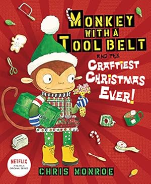 Bild des Verkufers fr Monkey with a Tool Belt and the Craftiest Christmas Ever! by Monroe, Chris [Hardcover ] zum Verkauf von booksXpress