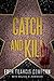 Seller image for Catch and Kill by Compton, Eden Francis, Robinson, Melissa B. [Paperback ] for sale by booksXpress