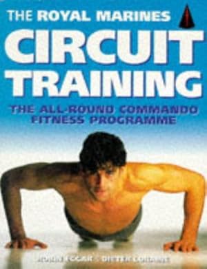 Seller image for The Royal Marines Circuit Training: The All-Round Commando Fitness Programme for sale by WeBuyBooks