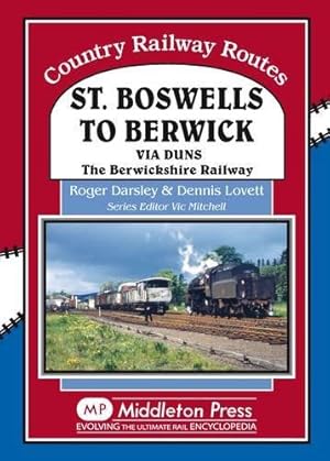 Immagine del venditore per St Boswells to Berwick: Via Duns the Berswickshire Railway (Country Railway Routes) venduto da WeBuyBooks