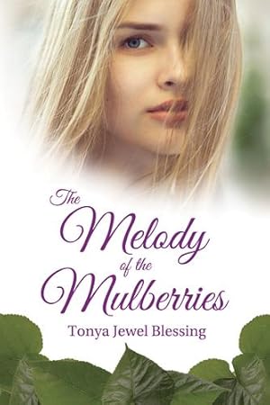 Seller image for The Melody of the Mulberries (Big Creek) by Blessing, Tonya Jewel [Hardcover ] for sale by booksXpress