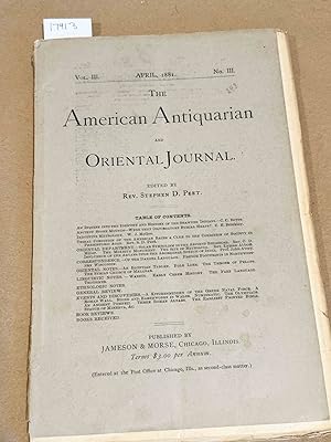 Bild des Verkufers fr The American Antiquarian and Oriental Journal Vol. III April, 1881 No. III zum Verkauf von Carydale Books
