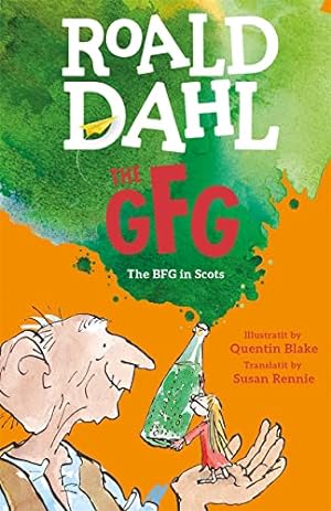 Seller image for The GFG: The Guid Freendly Giant (the BFG in Scots) (Scots Edition) by Roald Dahl, Quentin Blake, Susan Rennie [Paperback ] for sale by booksXpress