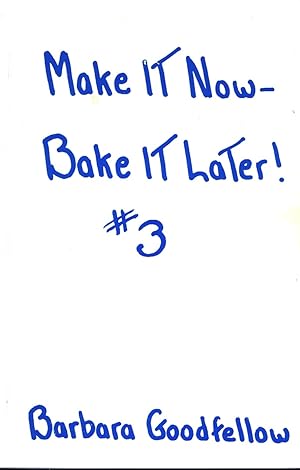 Make it Now - Bake it Later (#3)