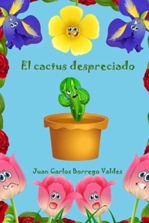 Bild des Verkufers fr El cactus despreciado by Valdes, Juan Carlos Borrego [Paperback ] zum Verkauf von booksXpress