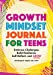 Seller image for Growth Mindset Journal for Teens: Embrace Challenges, Build Resilience, Self-Reflect and Grow by Taylor MA LMFT, Christopher [Paperback ] for sale by booksXpress