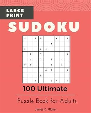 Imagen del vendedor de Sudoku Large Print : 100 Ultimate Puzzle Book for Adults a la venta por GreatBookPrices