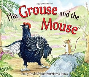 Seller image for The Grouse and the Mouse: A Scottish Highland Story (Picture Kelpies) by Dodd, Emily [Paperback ] for sale by booksXpress