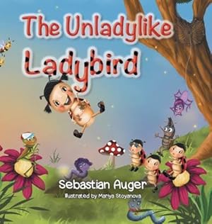 Immagine del venditore per The Unladylike Ladybird by Auger, Sebastian [Hardcover ] venduto da booksXpress