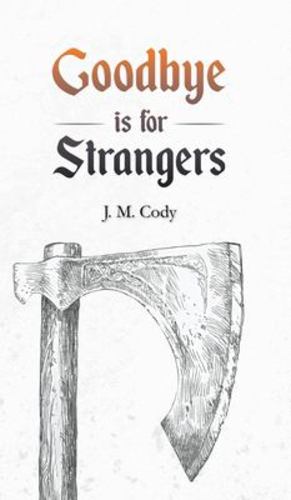 Seller image for Goodbye Is for Strangers by Cody, J M [Hardcover ] for sale by booksXpress