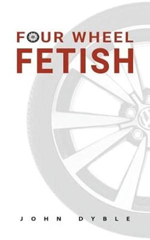 Imagen del vendedor de Four Wheel Fetish by Dyble, John [Paperback ] a la venta por booksXpress