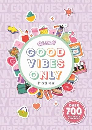 Image du vendeur pour Oh Stick! Good Vibes Only Sticker Book: Over 700 Stickers for Daily Planning and More by IglooBooks, Chapman, Alexandra [Paperback ] mis en vente par booksXpress