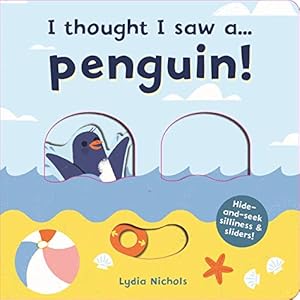 Seller image for I thought I saw a. Penguin! by Symons, Ruth [Board book ] for sale by booksXpress