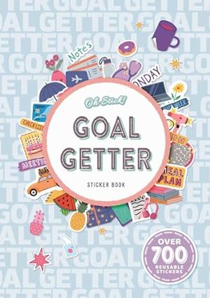 Seller image for Oh Stick! Goal Getter Sticker Book: Over 700 Stickers for Daily Planning and More by IglooBooks, Neal, Cameron-Rose, Chapman, Alexandra [Paperback ] for sale by booksXpress