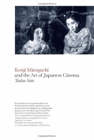 Immagine del venditore per Kenji Mizoguchi and the Art of Japanese Cinema by Sato, Tadao [Paperback ] venduto da booksXpress