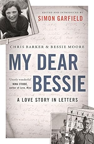 Image du vendeur pour My Dear Bessie: A Love Story in Letters by Barker, Chris, Moore, Bessie [Paperback ] mis en vente par booksXpress