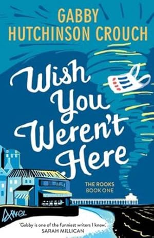 Seller image for Wish You Werent Here (The Rooks) by Crouch, Gabby Hutchinson [Paperback ] for sale by booksXpress