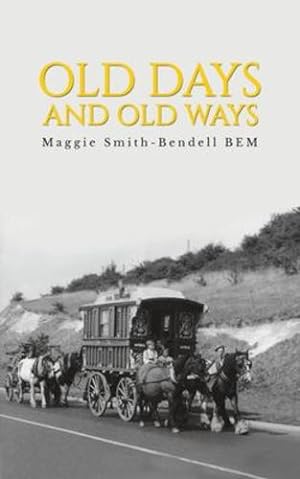 Imagen del vendedor de Old Days and Old Ways by Smith-Bendell Bem, Maggie [Paperback ] a la venta por booksXpress
