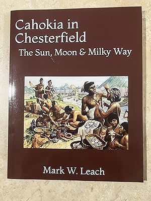 Bild des Verkufers fr Cahokia in Chesterfield: The Sun, Moon & Milky Way zum Verkauf von TribalBooks