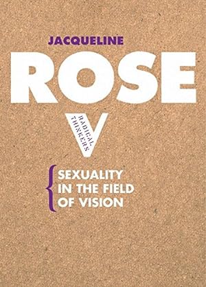 Imagen del vendedor de Sexuality in the Field of Vision (Radical Thinkers) by Rose, Jacqueline [Paperback ] a la venta por booksXpress