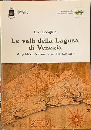 Le valli della Laguna di Venezia. Da pubblico demanio a privato dominio?