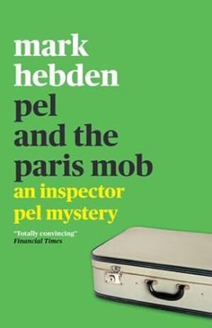Seller image for Pel and the Paris Mob (The Inspector Pel Mystery series) by Hebden, Mark [Paperback ] for sale by booksXpress