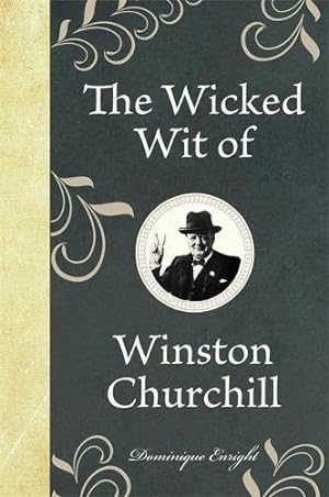 Imagen del vendedor de The Wicked Wit of Winston Churchill (The Wicked Wit of series) by Enright, Dominique [Hardcover ] a la venta por booksXpress