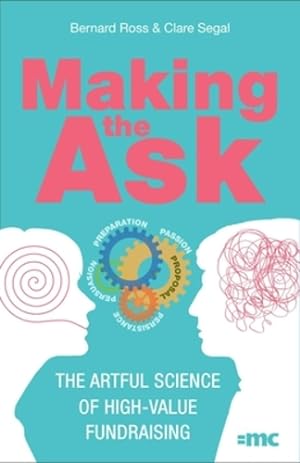 Immagine del venditore per Making the Ask: The Artful Science of High-value Fundraising [Broché ] venduto da booksXpress