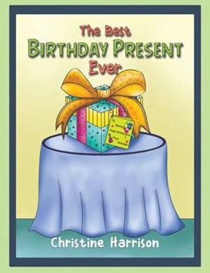 Imagen del vendedor de The Best Birthday Present Ever by Harrison, Christine [Paperback ] a la venta por booksXpress