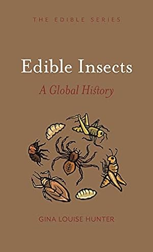 Imagen del vendedor de Edible Insects: A Global History by Hunter, Gina Louise [Hardcover ] a la venta por booksXpress