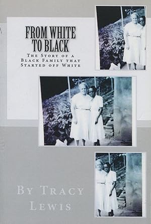 Bild des Verkufers fr From White to Black; the story of a black family that started off white zum Verkauf von Waysidebooks