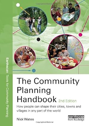 Immagine del venditore per The Community Planning Handbook: How People Can Shape Their Cities, Towns and Villages in Any Part of the World (Earthscan Tools for Community Planning) by Wates, Nick [Paperback ] venduto da booksXpress