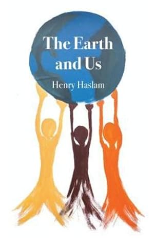 Seller image for The Earth and Us by Haslam, Henry [Paperback ] for sale by booksXpress