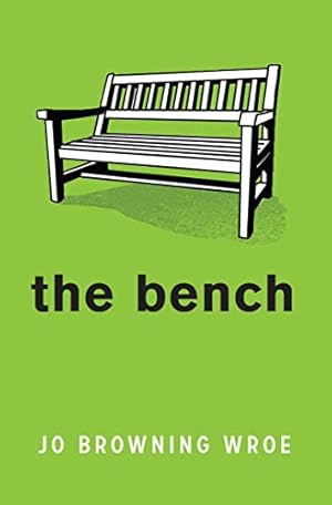 Seller image for The Bench by Browning Wroe, Jo [Paperback ] for sale by booksXpress
