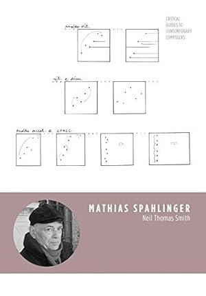 Seller image for Mathias Spahlinger (Critical Guides to Contemporary Composers) by Smith, Neil Thomas [Hardcover ] for sale by booksXpress