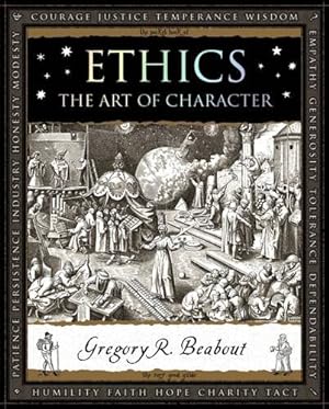 Seller image for Ethics: The Art of Character (Wooden Books) by Gregory Beabout, Mike Hannis [Paperback ] for sale by booksXpress