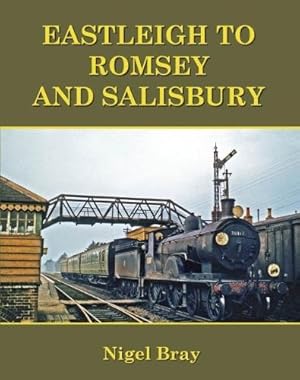Seller image for Eastleigh to Romsey and Salisbury by Nigel S. M Bray (author) [Paperback ] for sale by booksXpress